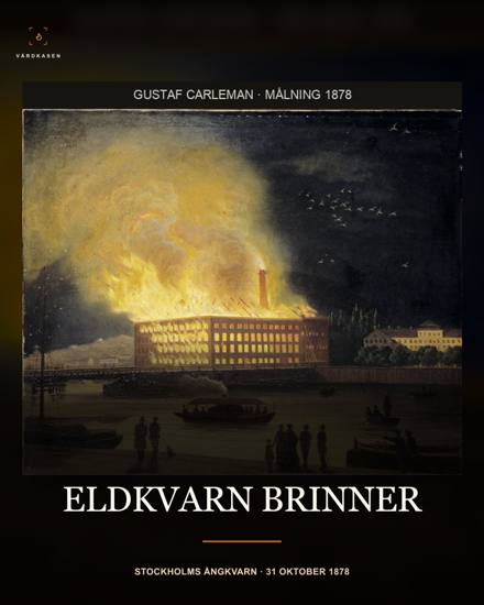 Gustaf Carleman, Eldkvarns brand 31/10 1878 (1878), olja på duk. Stadsmuseet i Stockholm, SSM 19752, via Stockholmskällan. Digital bild: CC-BY, version inte angiven. Skalning, toningar och typografi: Vårdkasen.